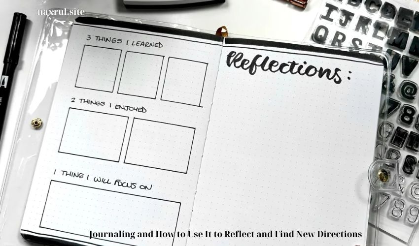 Journaling and How to Use It to Reflect and Find New Directions