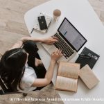10 Effective Ways to Avoid Distractions While Working