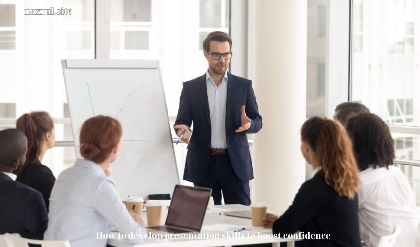 How to develop presentation skills to boost confidence