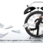 Effective tips to optimize your working time at the office