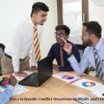 Ways to Handle Conflict Situations Skillfully and Effectively